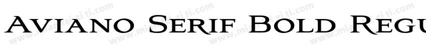 Aviano Serif Bold Regular字体转换